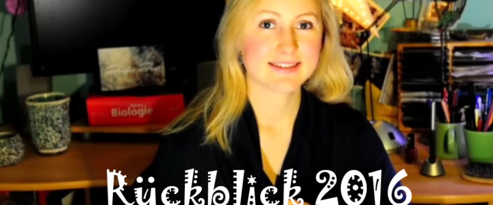 Rückblick auf 2016 & meine guten Wünsche für 2017