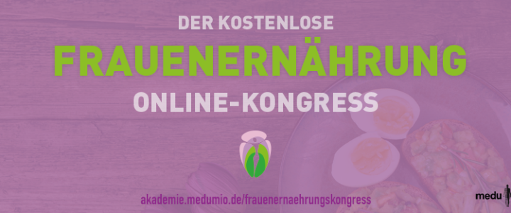 Der große Frauenernährungs-Online-Kongress 19. bis 28. November 2021